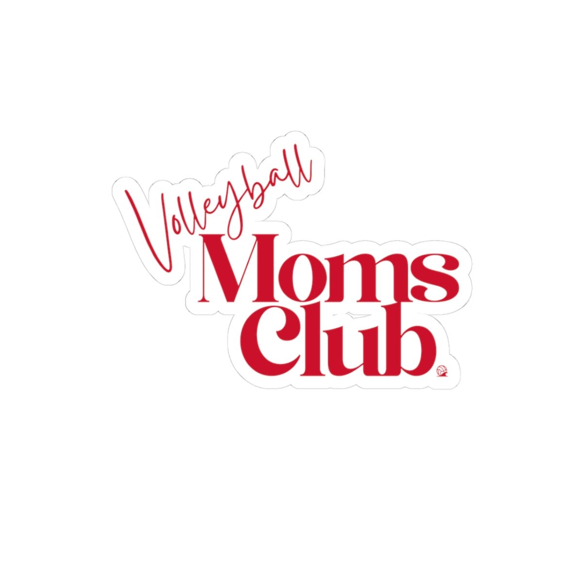 Volleyball Moms Club | Kiss - Cut Sticker (White or Transparent) - Spike and Surf Co
